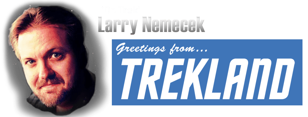 Trekland  with Dr. Trek Larry Nemecek, Star Trek Expert